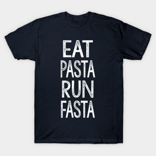 Eat Pasta Run Fasta T-Shirt